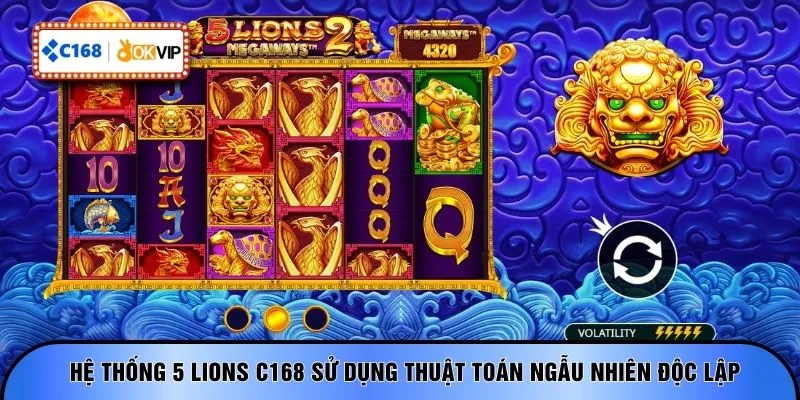 Hệ thống 5 Lions C168 sử dụng thuật toán ngẫu nhiên độc lập 